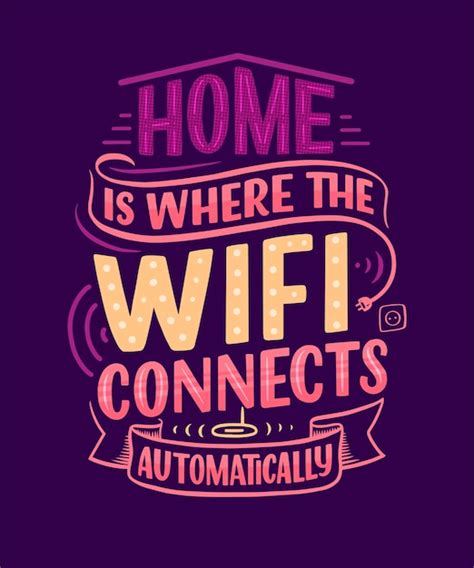 Premium Vector Home Is Where The Wifi Connects Automatically