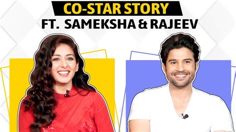 Rajeev Khandelwal And Sameksha Singh Share Each Others Co Star Secrets