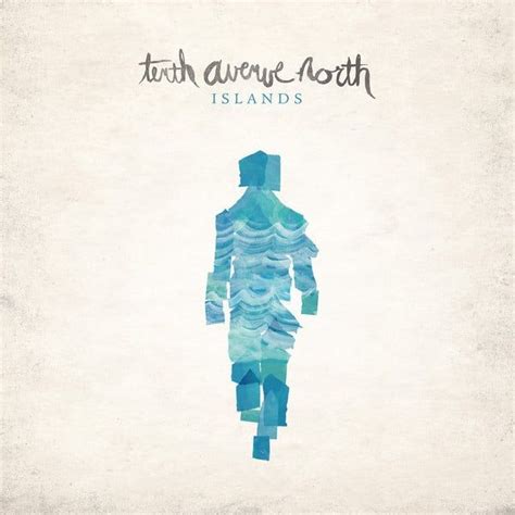 Tenth Avenue North Islands Ep Lyrics And Tracklist Genius