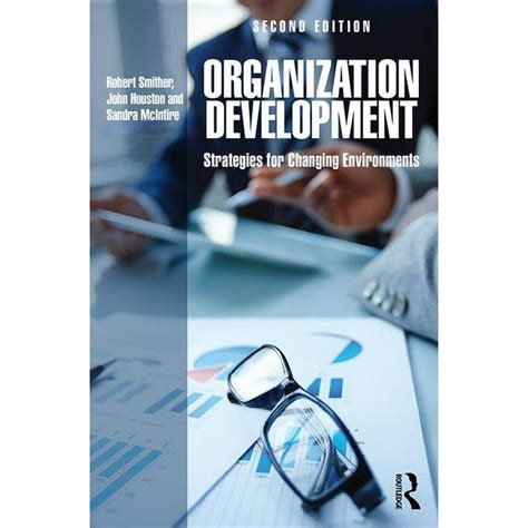 Organization Development Strategies For Changing Environments