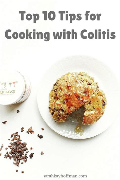 Disease or ulcerative colitis, there are many choices you will need to make. Top 10 Tips for Cooking with Colitis | Ulcerative colitis ...