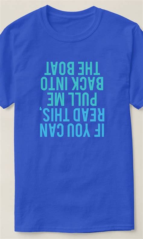 Funny Boating T-shirt - If you can read this, pull me back ...