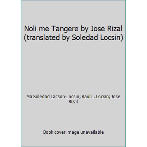Noli Me Tangere By Jose Rizal Translated By Soledad Locsin Used