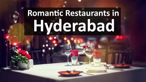 Top 10 Romantic Restaurants In Hyderabad For Lunch Dinner Breakfast