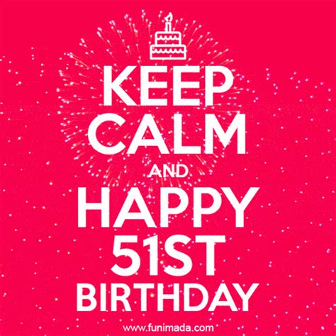 Keep Calm And Happy 51st Birthday 