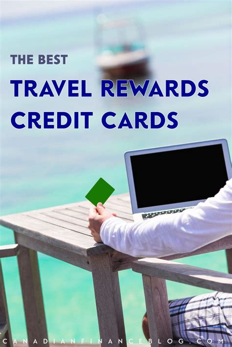 The Best Travel Credit Cards In Canada For 2021 Travel Rewards Credit
