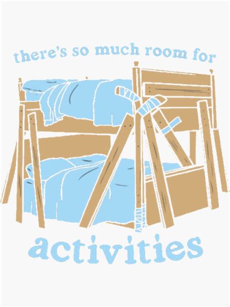 There S So Much Room For Activities Sticker For Sale By Thiago99