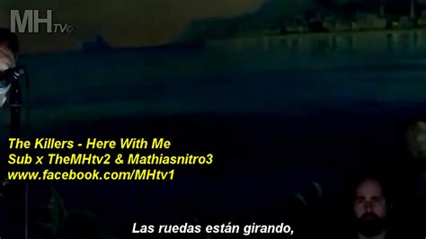 The Killers Here With Me Letra En Español Youtube