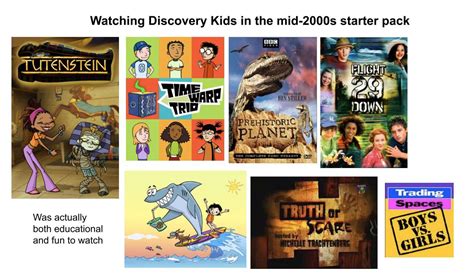 Watching Discovery Kids In The Mid 2000s Starter Pack Rstarterpacks