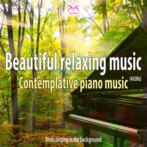 Beautiful Relaxing Music 432hz Contemplative Piano Music Birds