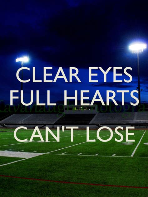 Clear Eyes Full Hearts Cant Lose Quotessayings Pinterest