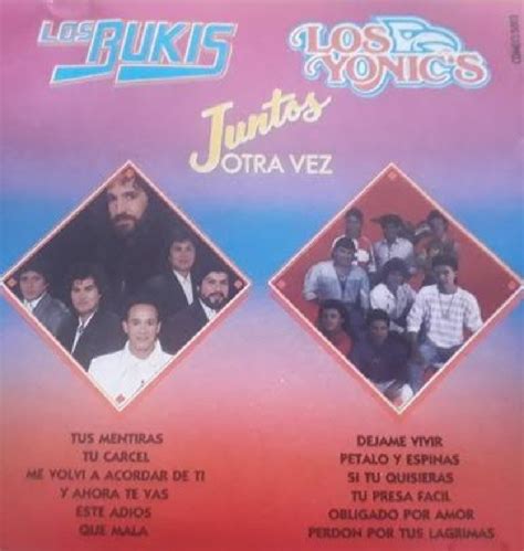Los Bukis Y Los Yonic S Juntos Otra Vez Album Oficial Bienvenidos