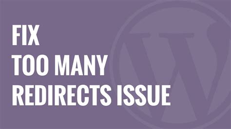 How To Fix Error Too Many Redirects Issue In Wordpress Youtube