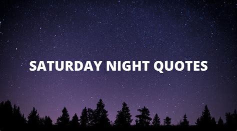 65 Saturday Night Quotes On Success In Life Overallmotivation