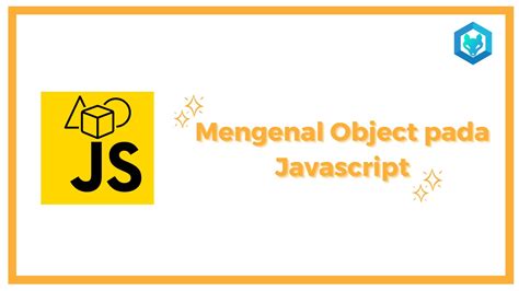 Mengenal Object Pada Javascript Haltev