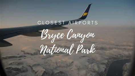 Closest Airports To Bryce Canyon National Park Hikers Daily