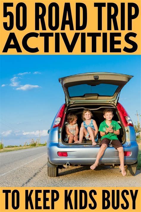 50 Road Trip Activities For Kids Long Car Rides Can Be Challenging