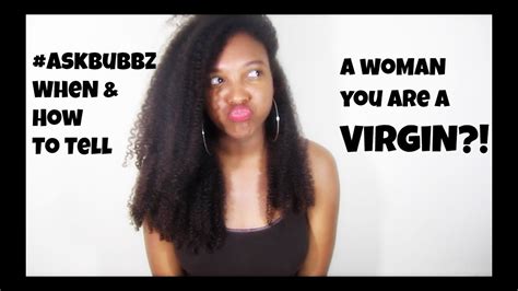 Askbubbz When And How To Tell A Woman You Are A Virgin Youtube