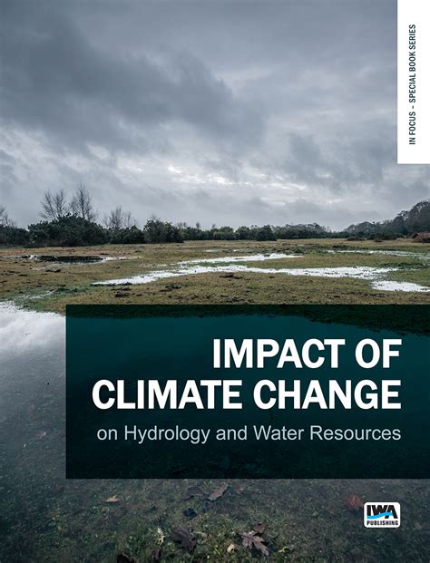 Impact Of Climate Change On Hydrology And Water Resources Iwa Publishing