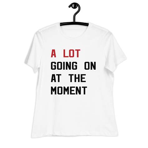 Taylor Swift Eras Tour A Lot Going On At The Moment Shirt Rockatee