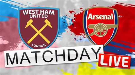 West Ham United V Arsenal Match Day Live Premier League Youtube
