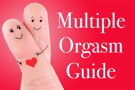 multiple orgasms learn how to have multiple orgasms