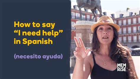 How To Say I Need Help In Spanish Learn Spanish Fast With Memrise Youtube
