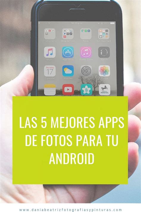 Las 5 Mejores Apps De Fotos Para Tu Android App Para Tomar Fotos