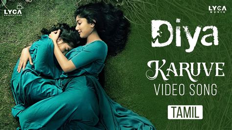 Diya Tamil Movie Songs Karuve Video Song 4k Sai Pallavi Naga