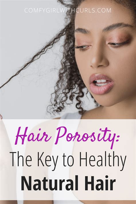The Key To Healthy Natural Hair Knowing Your Porosity Healthy