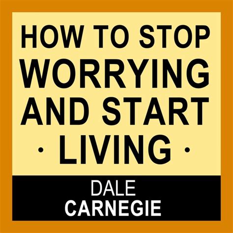 How To Stop Worrying And Start Living Audiobook Dale Carnegie Storytel