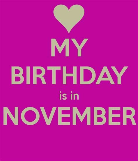 November Born Sweet November November Quotes Its My Birthday Month