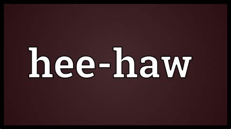 Hee Haw Meaning Youtube