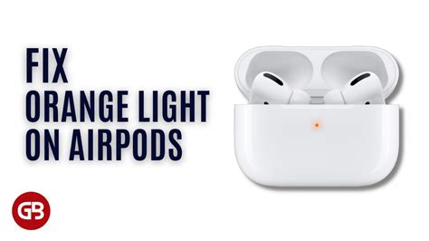 What Does A Blinking Orange Light Mean On Airpods Pro