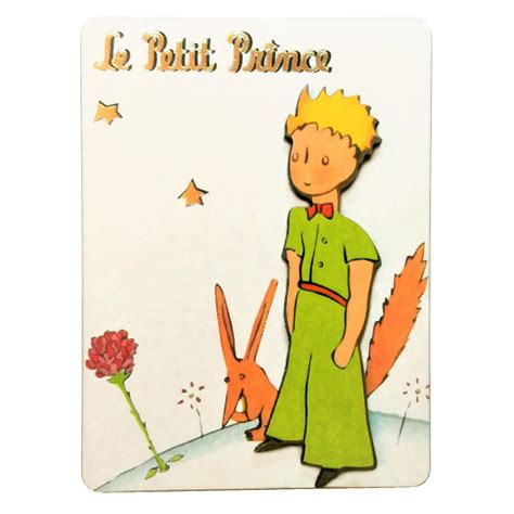 Je désire que l'on prenne mes droit devant lui… alors le petit prince remarqua gravement : Magnet 3D Le Petit Prince, la Rose et le Renard - Lulu Koala