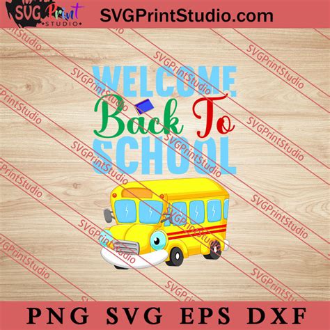 Welcome Back To School Svg Back To School Svg Student Svg
