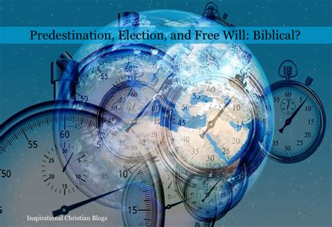 Predestination Election And Free Will Each Biblically Sound Doctrine