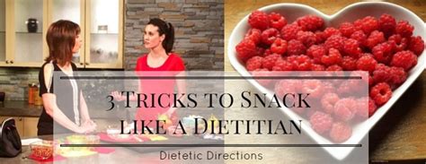 3 Tricks To Snack Like A Dietitian Dietetic Directions Dietitian