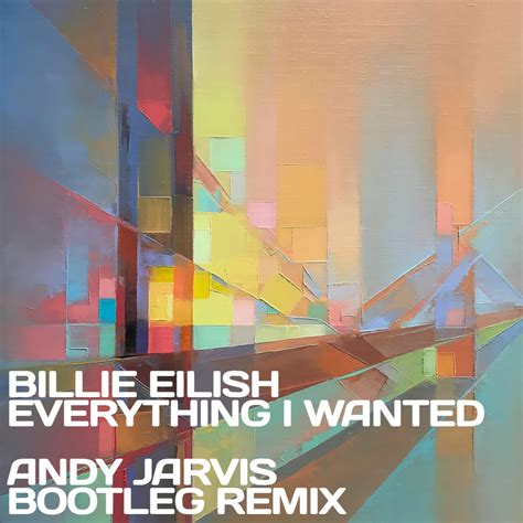Everything I Wanted (Andy Jarvis Bootleg Remix) by Billie Eilish | Free Download on Hypeddit