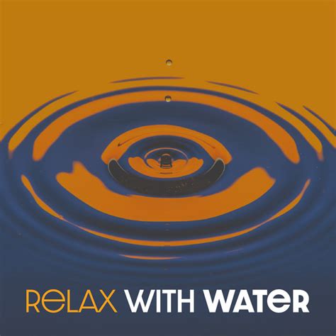 Relax With Water Album By Spa And Relaxation Spotify