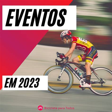 Maiores Eventos De Bike Em 2023 Do Mundo Com Datas