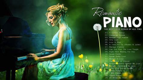 Romantic Piano 20 Best Piano Music Of The Soothing Relaxation Most