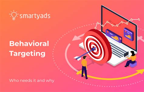 What Is Behavioral Targeting And How Does It Work Smartyads