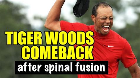 Tiger Woods Comeback After Spinal Fusion Surgery Youtube
