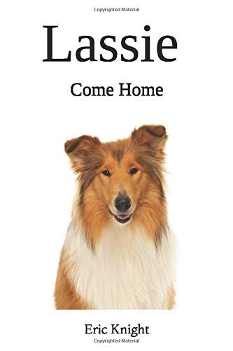 lassie come home by eric knight goodreads