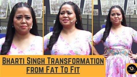 Bharti Singh Transformation From Fat To Fit Youtube