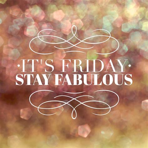 Fabulous Friday Motivation Friday Inspirational Quotes Friday