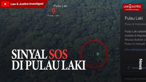 Tanggapan Basarnas Soal Sinyal Sos Di Pulau Laki
