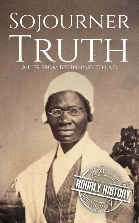 Sojourner Truth Biography And Facts 1 Source Of History Books