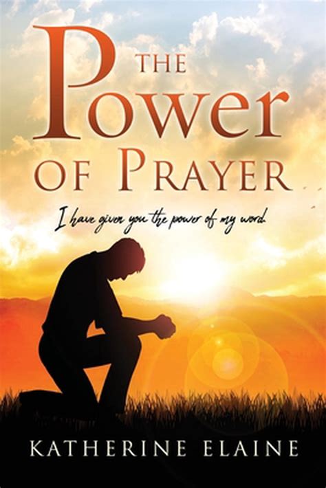 The Power Of Prayer I Have Given You The Power Of My Word By